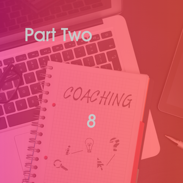 The 8 Questions Leaders need to Coach – Part 2